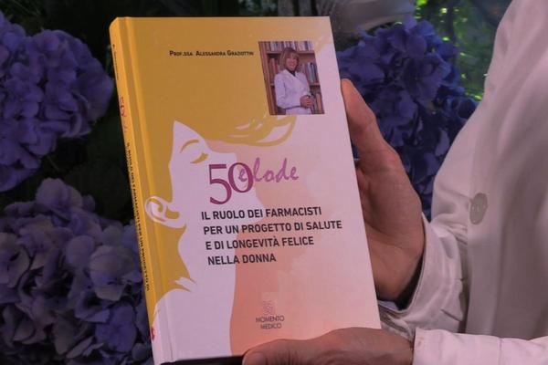 «50 e lode»: dedicato ai farmacisti il nuovo libro di Alessandra Graziottin